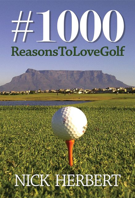 1000 Reasons to love golf, Nick Herbert