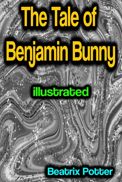 The Tale Of Benjamin Bunny, Beatrix Potter