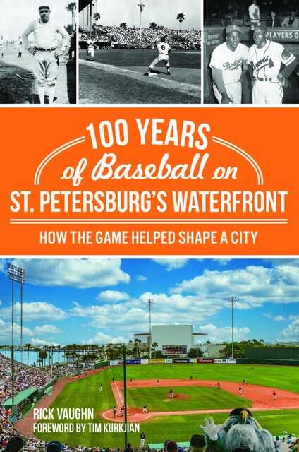 100 Years of Baseball on St. Petersburg's Waterfront, Rick Vaughn