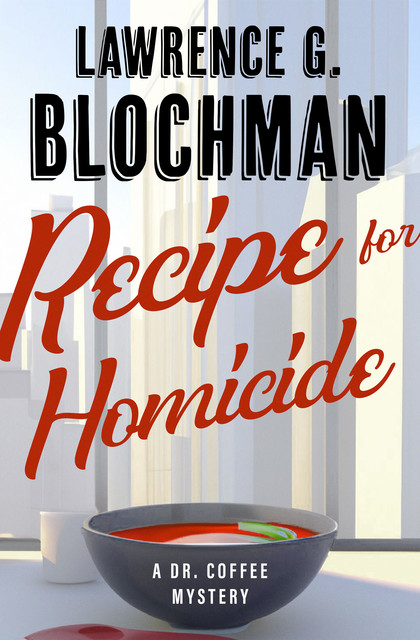 Recipe for Homicide, Lawrence G. Blochman