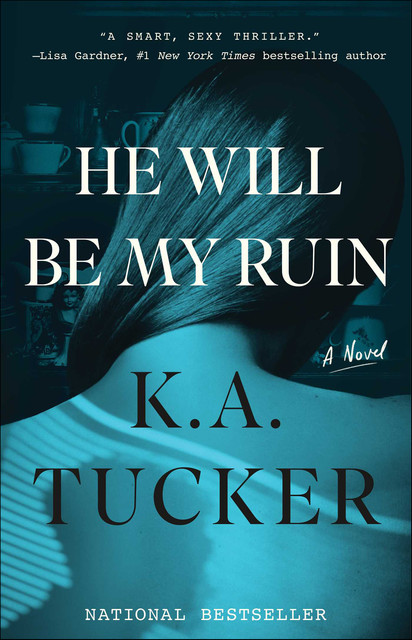 He Will Be My Ruin, K.A.Tucker