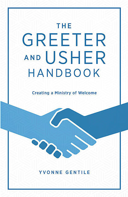 The Greeter and Usher Handbook, Yvonne Gentile, Debi Nixon