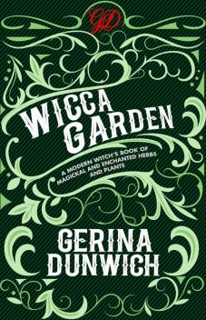 The Wicca Garden, Gerina Dunwich
