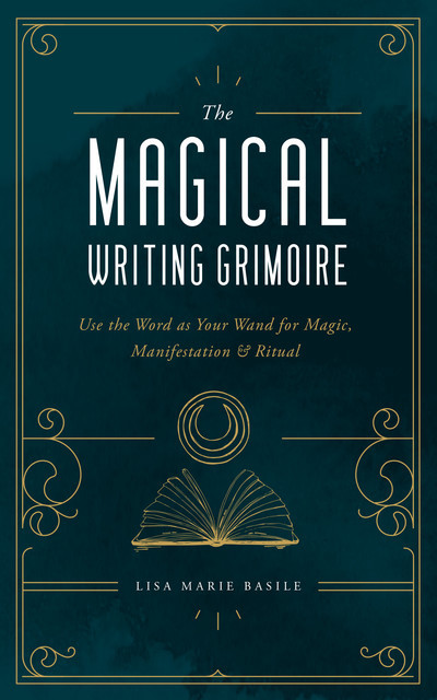 The Magical Writing Grimoire, Lisa Marie Basile