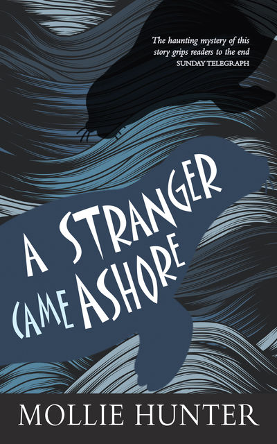 A Stranger Came Ashore, Mollie Hunter