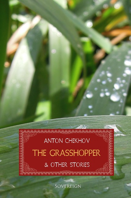 The Grasshopper and Other Stories, Anton Chekhov