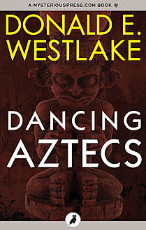 Dancing Aztecs, Donald E Westlake