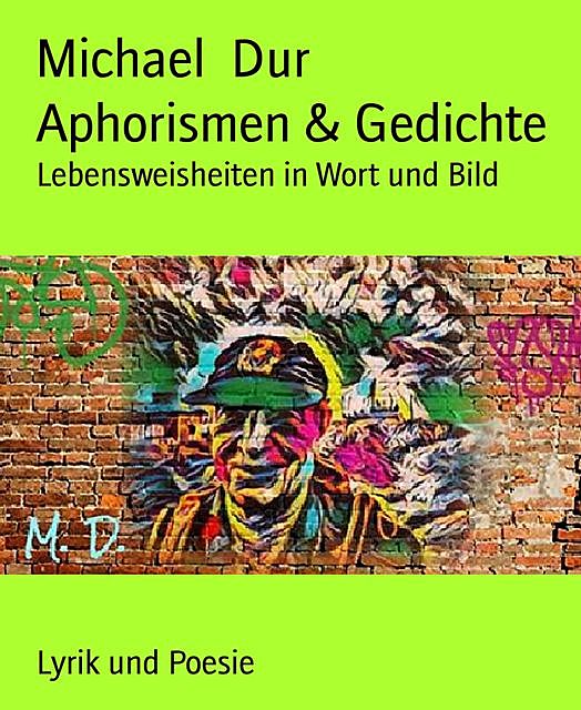 Aphorismen & Gedichte, Michael Dur