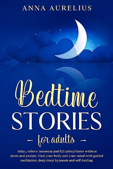 BEDTIME STORIES FOR ADULTS, ANNA AURELIUS