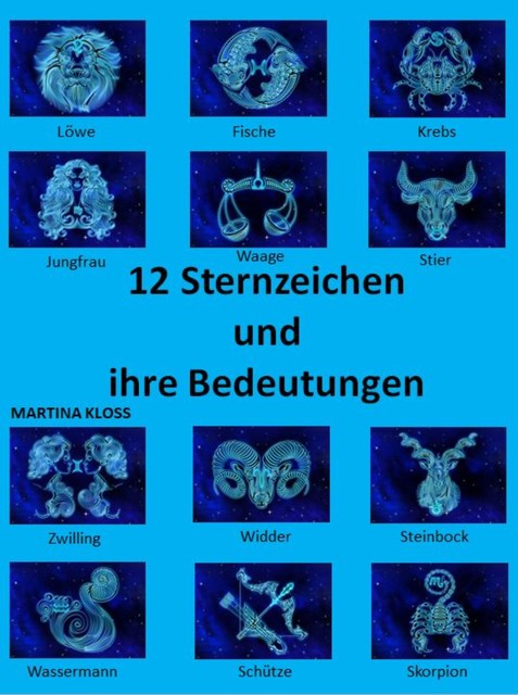 12 Sternzeichen und ihre Bedeutungen, Martina Kloss