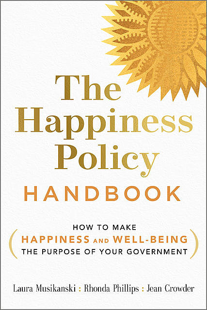 The Happiness Policy Handbook, Laura Musikanski, Jean Crowder, Rhonda Phillips