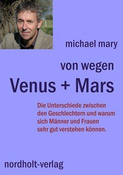 Von wegen Venus + Mars, Michael Mary