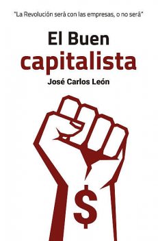 El Buen capitalista, José Carlos León Delgado