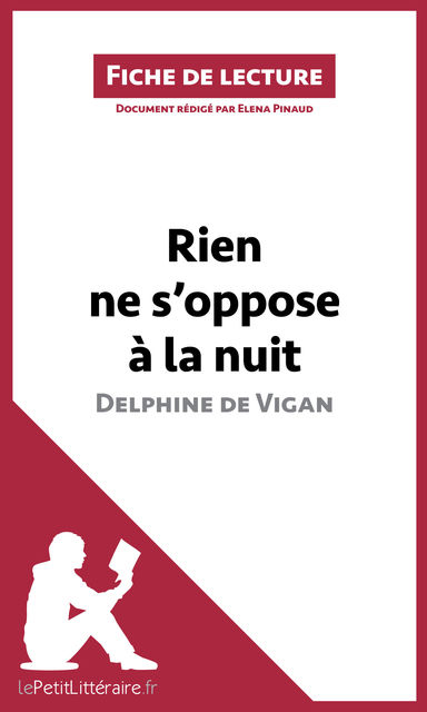 Rien ne s’oppose à la nuit de Delphine de Vigan (Fiche de lecture), Elena Pinaud, lePetitLittéraire.fr