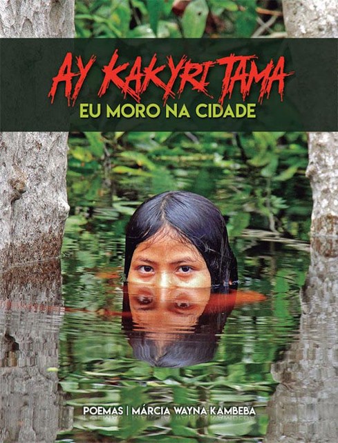 Ay Kakyri Tama, Márcia Wayna Kambeba