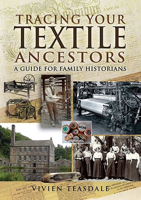 Tracing Your Textile Ancestors, Vivien Teasdale