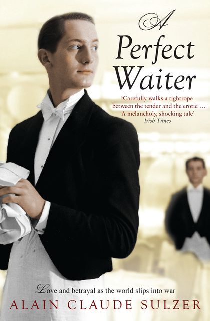 A Perfect Waiter, Alain Claude Sulzer