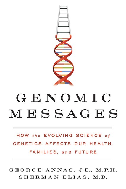 Genomic Messages, George Annas, Sherman Elias