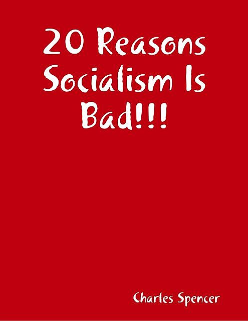 20 Reasons Socialism Is Bad, Charles Spencer