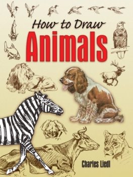 How to Draw Animals, Charles Liedl
