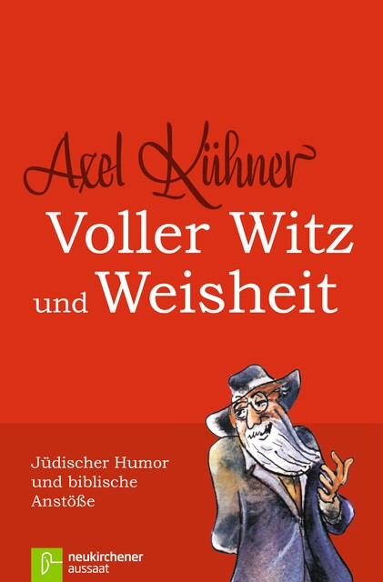 Voller Witz und Weisheit, Axel Kühner