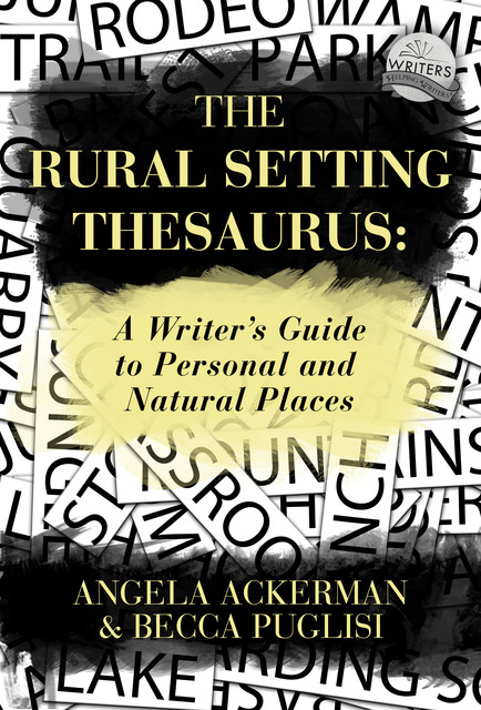 The Rural Setting Thesaurus, Becca Puglisi, Angela Ackerman