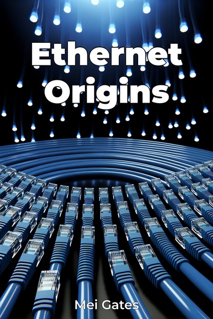 Ethernet Origins, Mei Gates