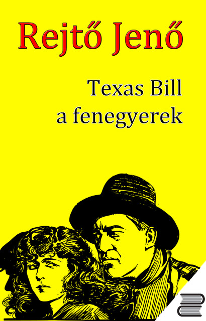 Texas Bill, a fenegyerek, Rejtő Jenő