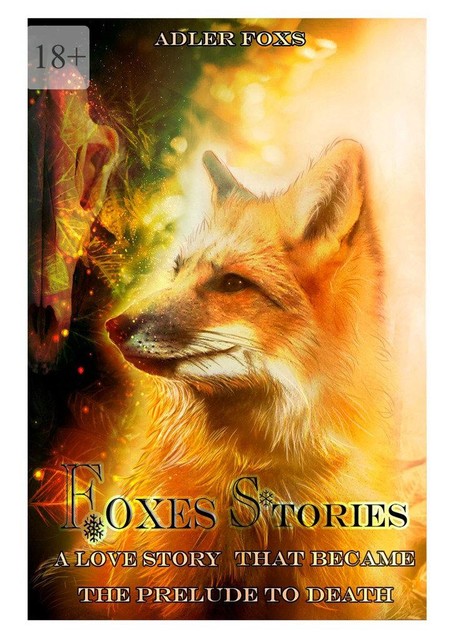 Foxes Stories. A love story that became the prelude to death, Adler Foxs
