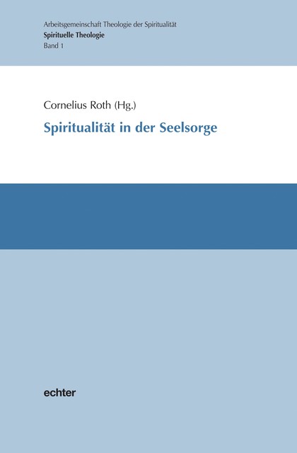 Spiritualität in der Seelsorge, Cornelius Roth