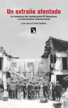 Un extraño atentado, Luis de la Corte Ibáñez