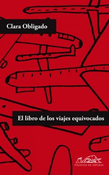 El libro de los viajes equivocados, Clara Obligado