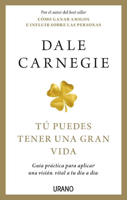 Tú puedes tener una gran vida, Dale Carnegie