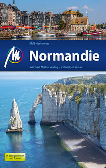Normandie Reiseführer Michael Müller Verlag, Ralf Nestmeyer