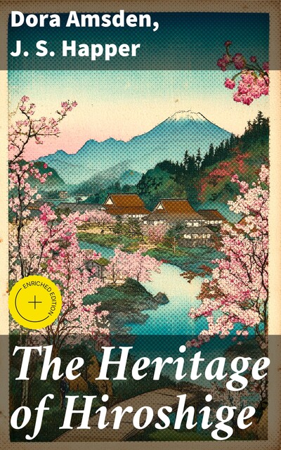 The Heritage of Hiroshige, Dora Amsden, J.S. Happer