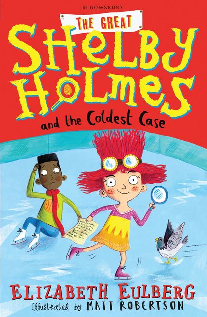 Great Shelby Holmes and the Coldest Case, Elizabeth Eulberg