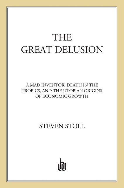 The Great Delusion, Steven Stoll