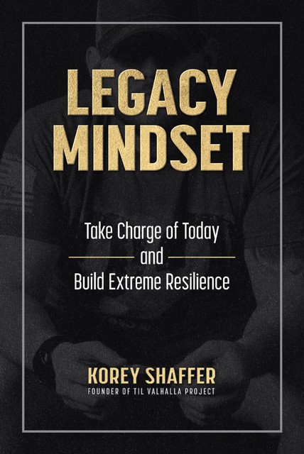 Legacy Mindset, Korey Shaffer