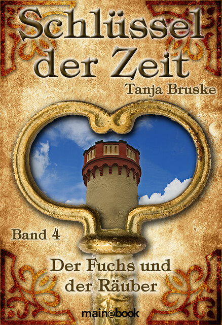 Schlüssel der Zeit – Band 4: Der Fuchs und der Räuber, Tanja Bruske