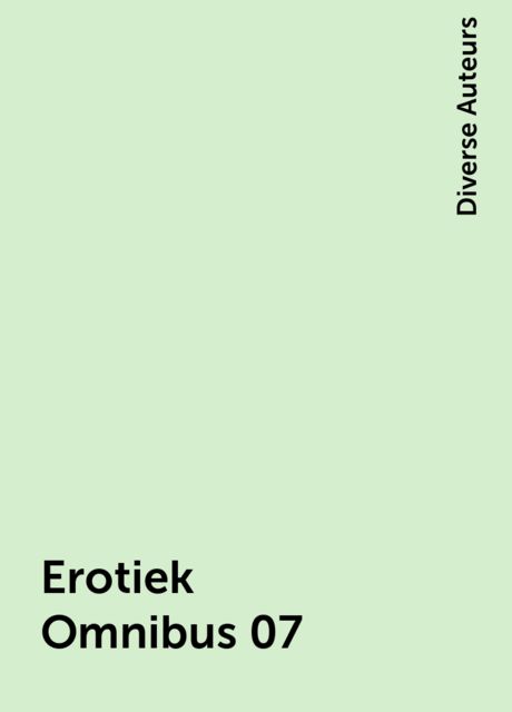 Erotiek Omnibus 07, Diverse Auteurs
