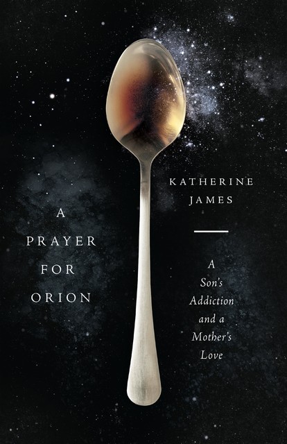 A Prayer for Orion, Katherine James