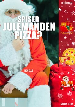 Spiser julemanden pizza, Nikita Ravn