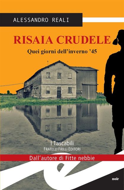 Risaia Crudele. Quei giorni dell'inverno '45, Alessandro Reali