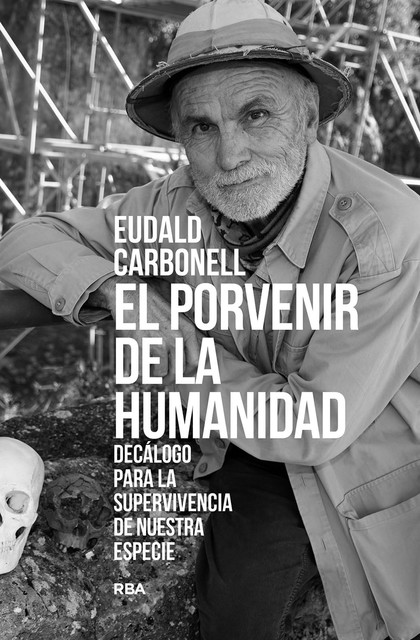 El porvenir de la humanidad, Eudald Carbonell