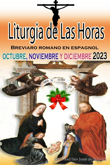 Liturgia de las Horas Breviario romano en español, en orden, todos los días de octubre, noviembre y diciembre de 2023, Sociedad San Juan de La Cruz