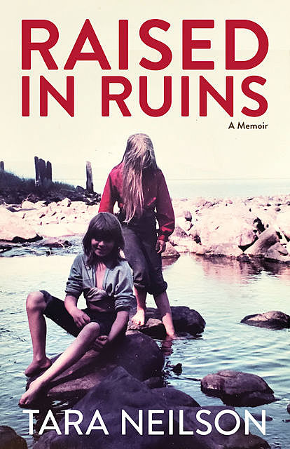 Raised in Ruins, Tara Neilson