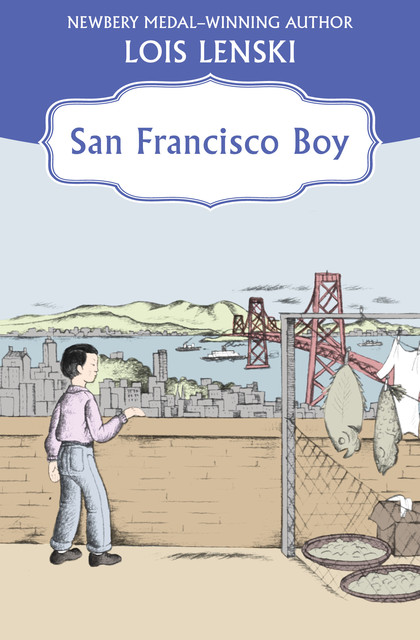 San Francisco Boy, Lois Lenski