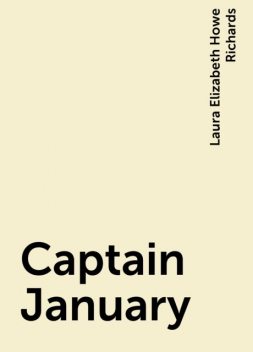 Captain January, Laura Elizabeth Howe Richards