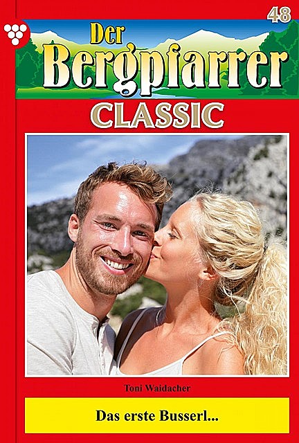 Der Bergpfarrer Classic 48 – Heimatroman, Toni Waidacher