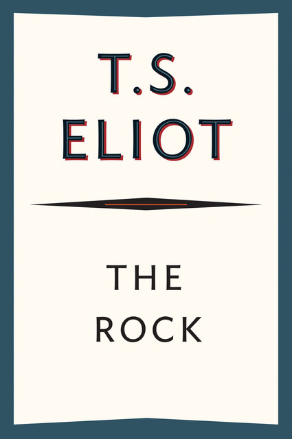 The Rock, T.S.Eliot